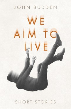 We Aim to Live (eBook, ePUB) - Budden, John