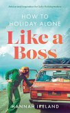 How to Holiday Alone Like a Boss (eBook, ePUB)