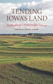 Tending Iowa's Land (eBook, ePUB) Tending Iowa's Land (eBook, ePUB)