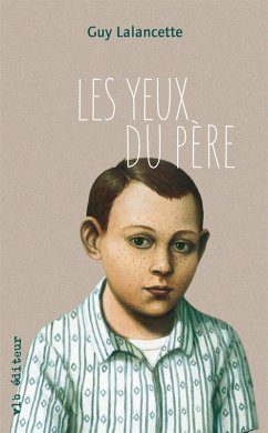 Les yeux du père (eBook, ePUB) - Guy Lalancette, Lalancette