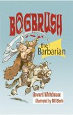 Bogbrush the Barbarian (eBook, ePUB)