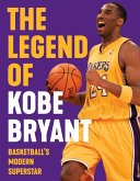 Legend of Kobe Bryant (eBook, PDF) Legend of Kobe Bryant (eBook, PDF)