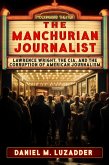 Manchurian Journalist (eBook, ePUB) Manchurian Journalist (eBook, ePUB)