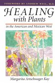 Healing with Plants in the American and Mexican West (eBook, ePUB) Healing with Plants in the American and Mexican West (eBook, ePUB)