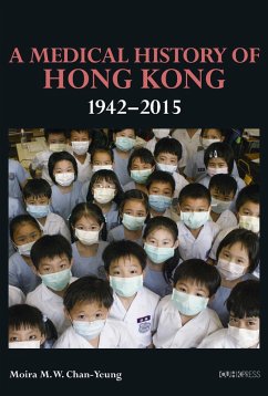 Medical History of Hong Kong, 1942-2015 (eBook, ePUB) - Chan-Yeung, Moira M. W.