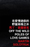 Off the Wild Poles of Love Games (eBook, PDF) Off the Wild Poles of Love Games (eBook, PDF)