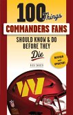 100 Things Commanders Fans Should Know & Do Before They Die (eBook, ePUB)