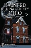 Haunted Medina County, Ohio (eBook, ePUB) Haunted Medina County, Ohio (eBook, ePUB)