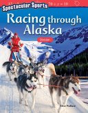 Spectacular Sports: Racing through Alaska (eBook, PDF)