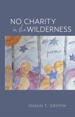 No Charity in the Wilderness (eBook, ePUB) - Shaun T. Griffin, Griffin