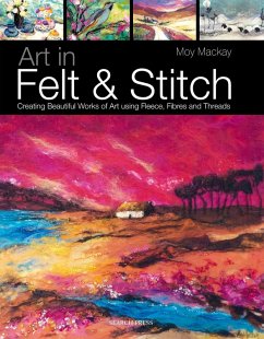 Art in Felt & Stitch (eBook, PDF) - Mackay, Moy