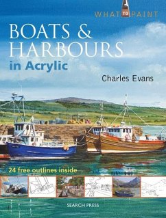 Cover What to Paint: Boats & Harbours in Acrylic (eBook, PDF)