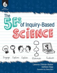 5Es of Inquiry-Based Science (eBook, PDF) - Chitman-Booker, Lakenna; Kopp, Kathleen