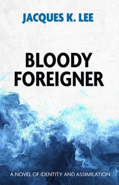 Bloody Foreigner (eBook, ePUB) - Lee, Jacques K.