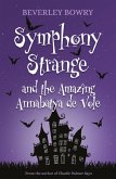Symphony Strange and the Amazing Annabatya de Vole (eBook, ePUB) Symphony Strange and the Amazing Annabatya de Vole (eBook, ePUB)
