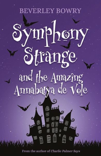 Symphony Strange and the Amazing Annabatya de Vole (eBook, ePUB) Symphony Strange and the Amazing Annabatya de Vole (eBook, ePUB)