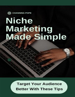 Niche Marketing Made Simple (eBook, ePUB) - Pope, Channing