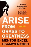 Arise from Grass to Greatness (eBook, ePUB) Arise from Grass to Greatness (eBook, ePUB)