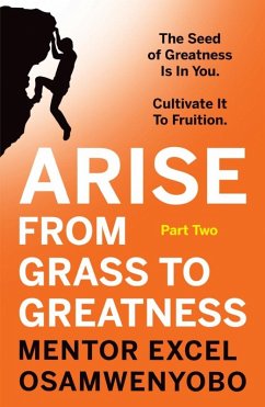 Cover Arise from Grass to Greatness (eBook, ePUB)