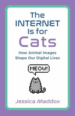 Internet Is for Cats (eBook, PDF) - Jessica Maddox, Maddox