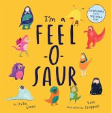 I'm a Feel-o-Saur (UK Edition) (eBook, ePUB) I'm a Feel-o-Saur (UK Edition) (eBook, ePUB)