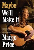 Maybe We'll Make It (eBook, ePUB)