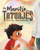 Mi maestro tiene tatuajes (My Teacher Has Tattoos) (eBook, PDF) Mi maestro tiene tatuajes (My Teacher Has Tattoos) (eBook, PDF)