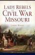 Lady Rebels of Civil War Missouri... - Bild 1