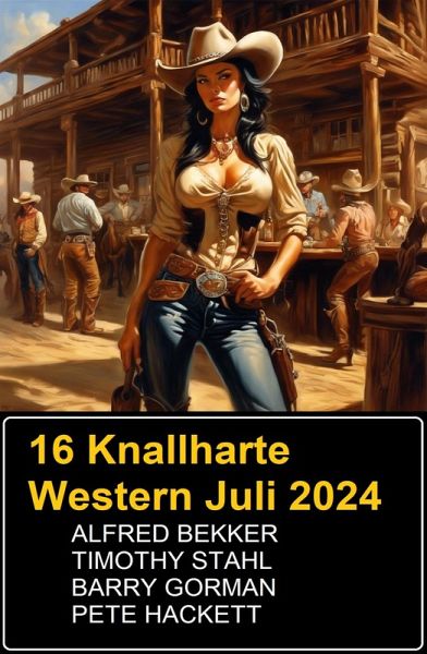 16 Knallharte Western Juli 2024 (eBook, ePUB)