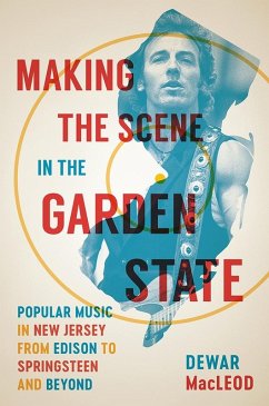 Making the Scene in the Garden State (eBook, ePUB) - Dewar MacLeod, MacLeod