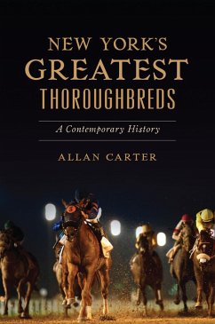 New York's Greatest Thoroughbreds (eBook, ePUB) - Carter, Allan