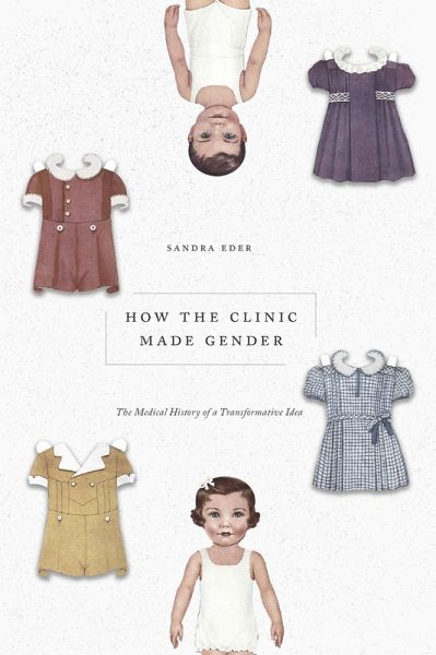 How the Clinic Made Gender (eBook, ePUB)