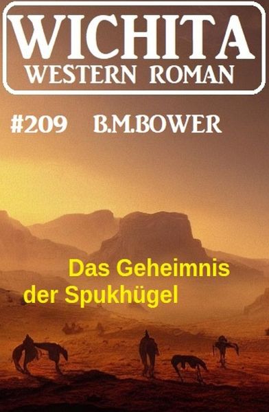 Das Geheimnis der Spukhügel: Wichita Western Roman 209 (eBook, ePUB)