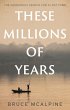 These Millions of Years (eBook, ePUB) - Bild 1