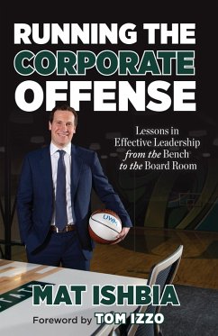 Running the Corporate Offense (eBook, ePUB) - Ishbia, Mat; Izzo, Tom
