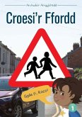 Cyfres Archwilio'r Amgylchedd: Croesi'r Ffordd (eBook, ePUB) Cyfres Archwilio'r Amgylchedd: Croesi'r Ffordd (eBook, ePUB)