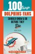 100 Things Dolphins Fans Should Know &... - Bild 1
