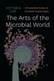 Arts of the Microbial World (eBook, ePUB) Arts of the Microbial World (eBook, ePUB)