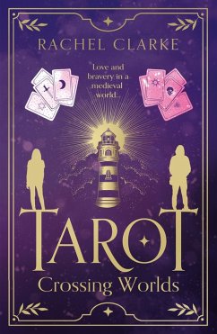 Tarot - Crossing Worlds (eBook, ePUB) - Clarke, Rachel Tarot - Crossing Worlds (eBook, ePUB) - Clarke, Rachel