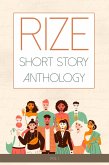 Rize Short Story Anthology, (eBook, ePUB) Rize Short Story Anthology, (eBook, ePUB)