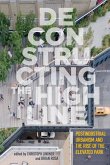 Deconstructing the High Line (eBook, PDF) Deconstructing the High Line (eBook, PDF)