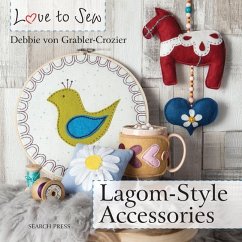 Love to Sew: Lagom-Style Accessories (eBook, PDF) - Grabler-Crozier, Debbie von