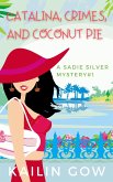 Catalina, Crimes, and Coconut Pies (eBook, ePUB) Catalina, Crimes, and Coconut Pies (eBook, ePUB)