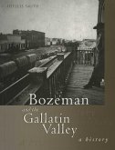 Bozeman and the Gallatin Valley (eBook, ePUB)
