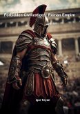 Forbidden Civilizations: Roman Empire (eBook, ePUB) Forbidden Civilizations: Roman Empire (eBook, ePUB)