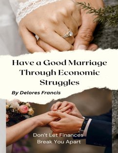 Have a Good Marriage Through Economic Struggles (eBook, ePUB) - Francis, Delores