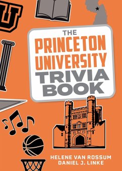 Princeton University Trivia Book (eBook, ePUB) - Rossum, Helene van; Linke, Daniel J.