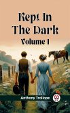 Kept In The Dark Volume I (eBook, ePUB)