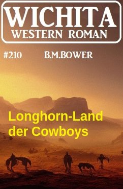 Cover Longhorn-Land der Cowboys: Wichita Western Roman 210 (eBook, ePUB)