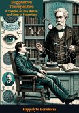 Suggestive Therapeutics: A Treatise on the Nature and Uses of Hypnotism (eBook, ePUB)